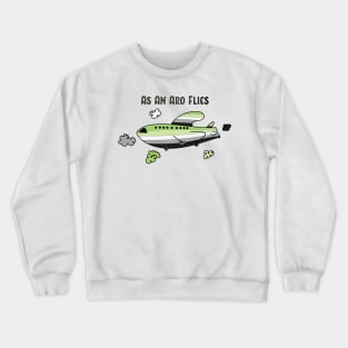 As An Aro Flies Crewneck Sweatshirt